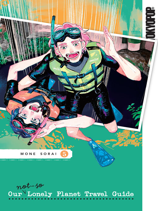 Title details for Our Not-So-Lonely Planet Travel Guide, Volume 5 by Mone Sorai - Available